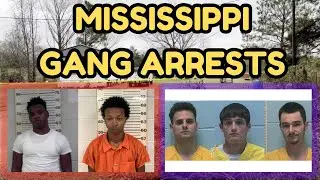 Mississippi Gang Arrests: The Cases Behind the Crackdowns (2013&ndash;2025)