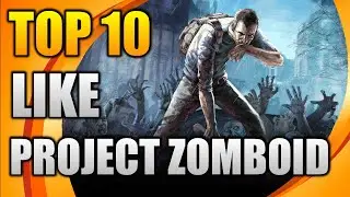TOP 10 games like PROJECT ZOMBOID | Similar games to PROJECT ZOMBOID