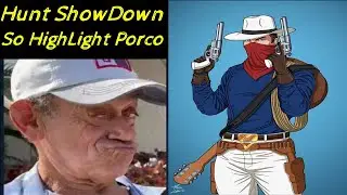 Hunt ShowDown🤠 So HighLight Porco 🐷#2