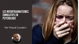 LES MICROTRAUMATISMES CUMULATIFS EN PSYCHOLOGIE