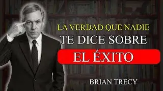 La Verdad que Nadie te Dice sobre el Éxito 🧠💥 | Brian Tracy