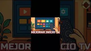C&oacute;mo mejorar y organizar la pantalla inicio de TV BOX Android Google TV Ordenar interfaz usuario