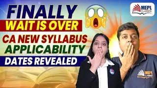 FINALLY THE WAIT IS OVER😨 - CA New Syllabus Applicability Dates Revealed | MEPL- Divya Agarwal