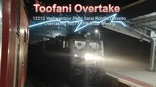 Toofani Overtake || 12213 Yeshwantpur Delhi Sarai Rohilla Duronto Overtaking 16577 YPR BIdar Weekly