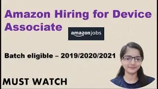 Amazon Hiring for Device Associate || Batch eligible &ndash; 2019/2020/2021