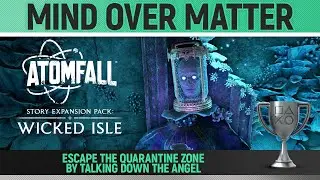 Atomfall: Wicked Isle DLC - Mind Over Matter 🏆 Trophy Guide (Talking down the Angel Ending)