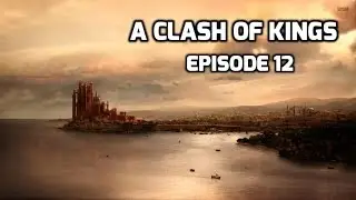 Clash of Kings Episode 12 Guest Commentator!