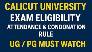 Calicut University Attendance & Condonation Rules 2025 | UG & PG Students Must Know