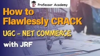 How to flawlessly crack UGC-NET Commerce with&nbsp;JRF? | Professor Academy