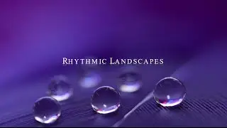 Rhythmic Landscapes - (Electronic Soundscape)