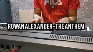 The Anthem- Rowan Alexander || Todd Dulaney