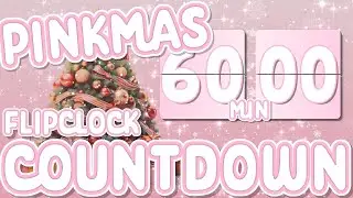 60 MIN X-MAS COUNTDOWN ⏰🎄 | Aesthetic Flipclock &middot; Pinkmas Vibes &middot; Cozy Lofi Ambience