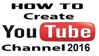 How To Create A YouTube Channel 