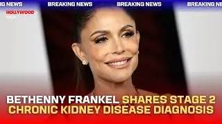 Bethenny Frankel Shares Stage 2 Chronic Kidney Disease Diagnosis | Hollywood Pulse