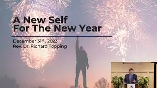 Kebaktian Vancouver GII (LIVE) - 31 Des 23 - A New Self For The New Year - Rev. Dr. Richard Topping