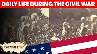 What Was Life like during the Civil War?