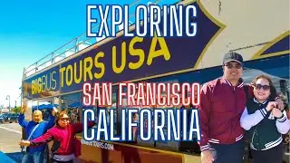 Exploring San Francisco by Big Bus Tours
