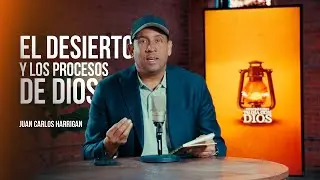 El Desierto y los procesos de Dios | Parte 1 | Comenzando tu d&iacute;a con Dios