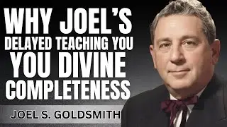 Joel Goldsmith's BIGGEST Secret: Divine Completeness Explained (Finally!)
