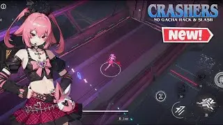 CRASHERS NO GACHA HACK & SLASH GAMEPLAY NEW RPG GAME FOR ANDROID/iOS 2025