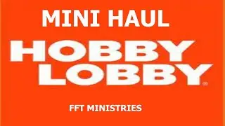 HOBBY LOBBY MINI HAUL