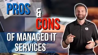 Part 3: Everything You Ever Wanted To Know About Managed IT - Pros and Cons of Managed IT Services