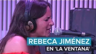 Rebeca Jiménez - Salimos a volar + Tú verás (en directo en la Cadena SER) | La Ventana