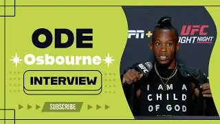 Ode Osbourne full UFC Vegas 109 pre-fight media day interview