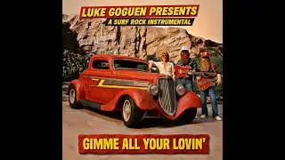 Gimme All Your Lovin' (Surf Rock Instrumental)(ZZ Top Cover)