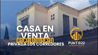 CASA EN VENTA CACALOMACÁN