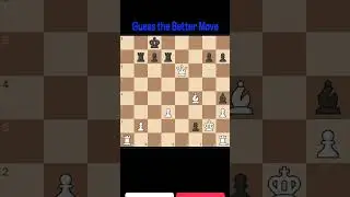Guess the Better Move#blunder #reels #sorts #song #chess #viral #fany #endgame #blunder