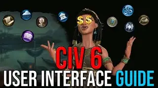 Navigating the Civ 6 UI | Civ VI Tips for Complete Noobs