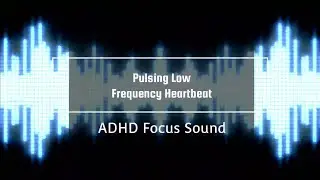 Pulsing Low Frequency Heartbeat | ADHD Focus Sound | Ambient Background Noise