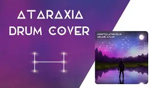 Ataraxia by Arcane Atlas Drum Cover
