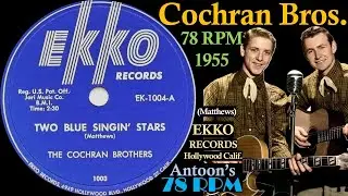 Cochran Bros. (Eddie Cochran) | Two Blue Singin' Stars | Ekko 78 rpm | 1955 USA