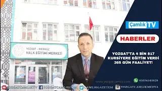 Yozgat&rsquo;ta 4 Bin 817 Kursiyere Eğitim Verdi: 365 G&uuml;n Faaliyet!
