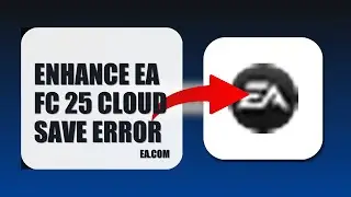 How To Enhance EA FC 25 Cloud Save Error 2025 (QUICK FIX) (2026)