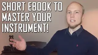 How To Master ANY Instrument - Important eBook launch!