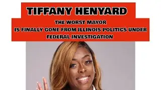TIFFANY HENYARD THE WORST MAYOR AND DISGRACE TO WOMEN OF COLOR IS UNDER FEDERAL INVESTIGATION