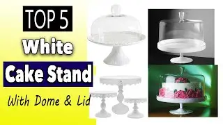 Best White Cake Stand With Dome And Lid