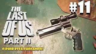 THE LAST OF US PART 2 #11 – O PIOR ESTÁ CHEGANDO! | Sobrevivência Zumbi PT-BR