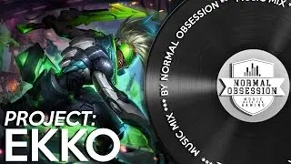 PROJECT: Ekko - Music Mix
