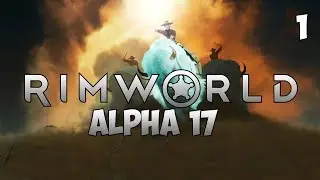 Прохождение RimWorld (Alpha 17) #1 Племя, новый дом