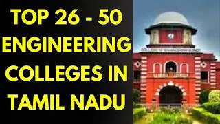 Top 26 - 50 Engineering Colleges in Tamilnadu | Best Engineering Colleges in Tamilnadu | TNEA 2026