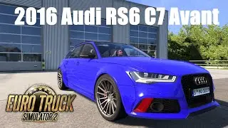 Euro Truck Simulator 2 Mods - 2016 Audi RS6 C7 Avant v2.1 1.56x