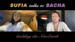 Sufia & Sacha Stone on building the New Earth