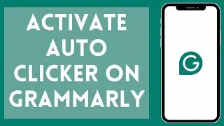 How to Activate Auto Clicker On Grammarly 2024 |  Auto Clicker On Grammarly