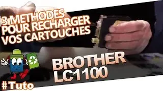 Cartouche Brother LC1100 : 3 M&eacute;thodes Pour Bien Recharger Ou Utiliser Sa cartouche