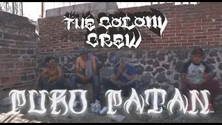 PURO PATAN - THE COLONY CREW PROD. x @kiddpromps (FILM x @locosvisual2796 )