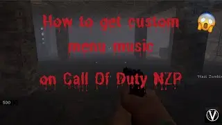 How to Get Custom Menu Music On CoD NZP 2025